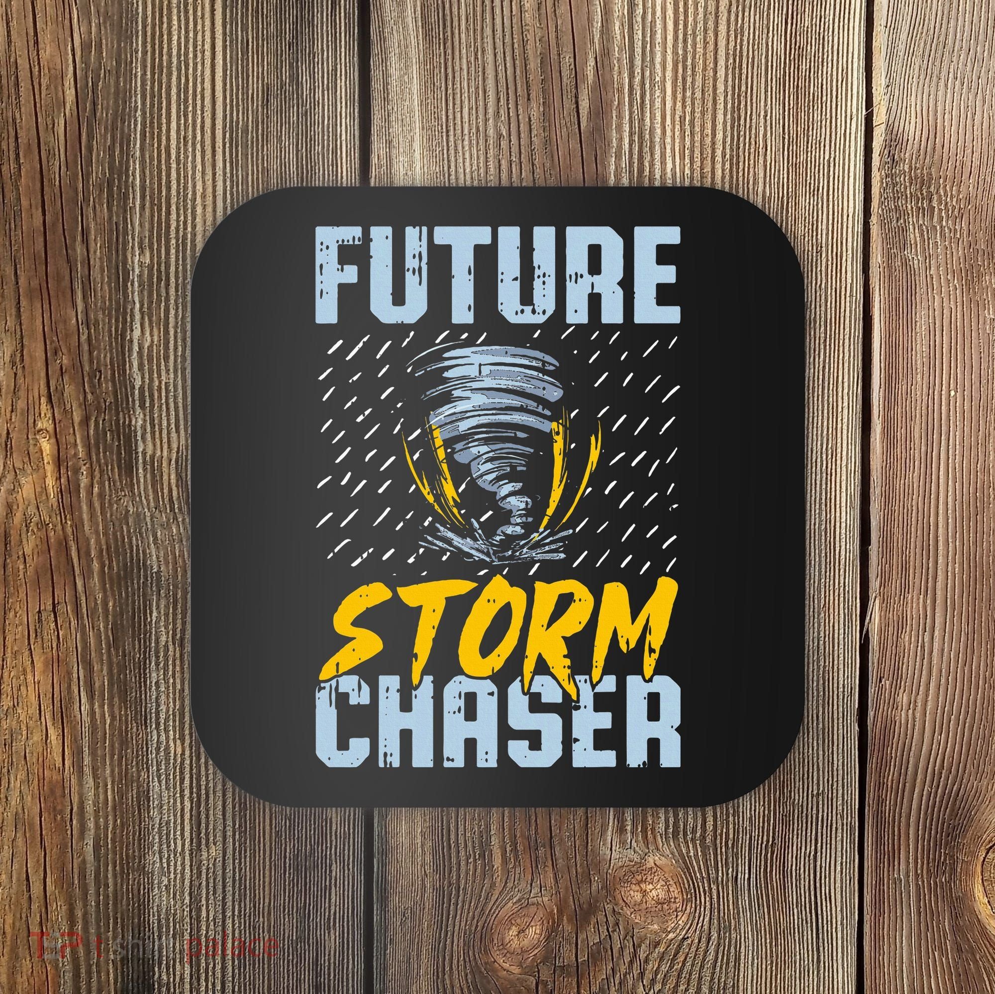 Future Storm Chaser Funny Meteorologist Storm Hunter Coaster
