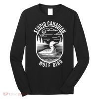 Funny Stupid Canadian Wolf Bird Loon Hockey Wildlife Long Sleeve Shirt thumb 0