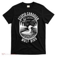 Funny Stupid Canadian Wolf Bird Loon Hockey Wildlife T-Shirt thumb 0