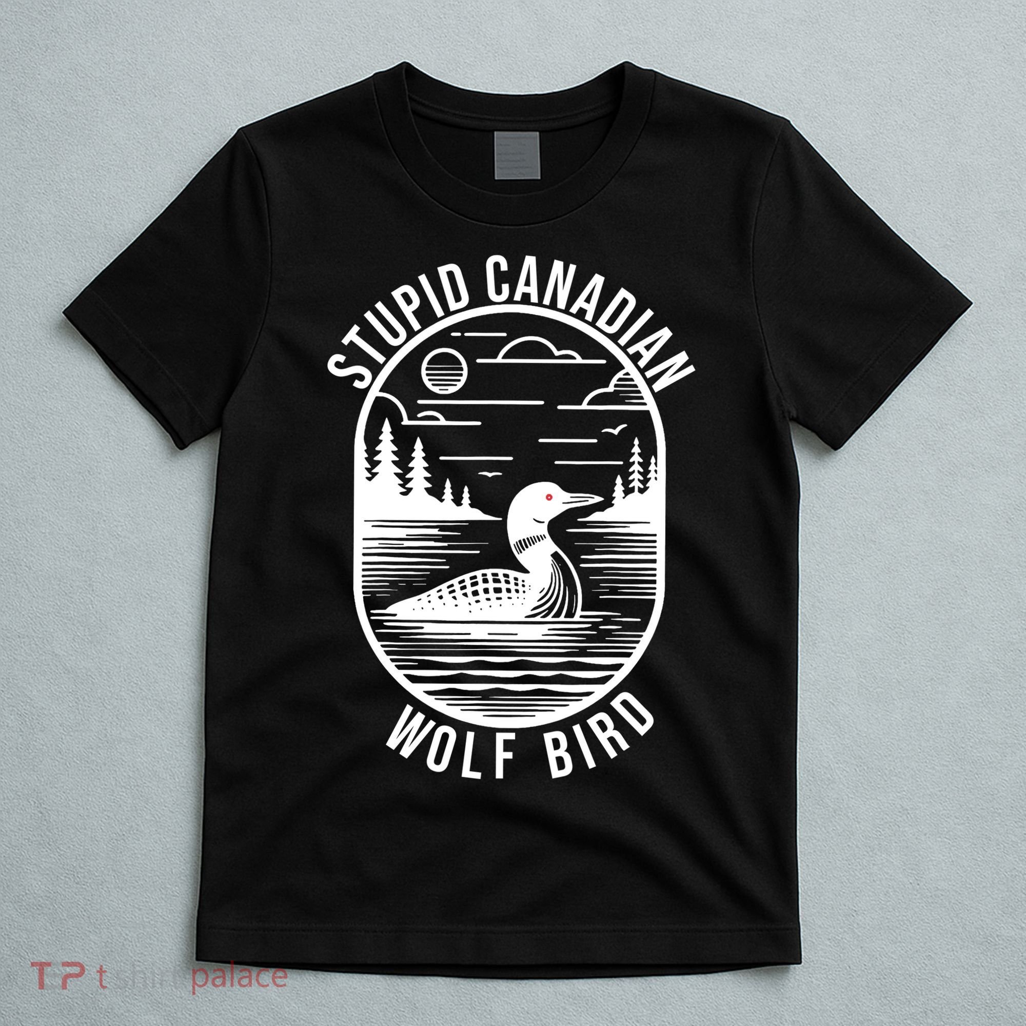 Funny Stupid Canadian Wolf Bird Loon Hockey Wildlife T-Shirt