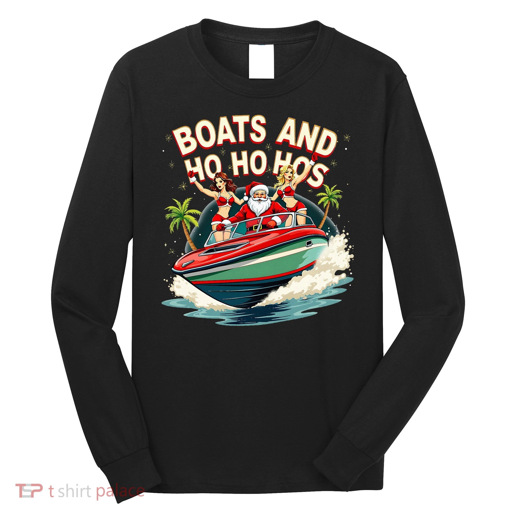 Funny Santa Christmas Boats And Ho Ho Hos Long Sleeve Shirt