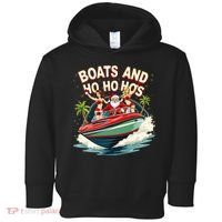 Funny Santa Christmas Boats And Ho Ho Hos Toddler Hoodie thumb 0