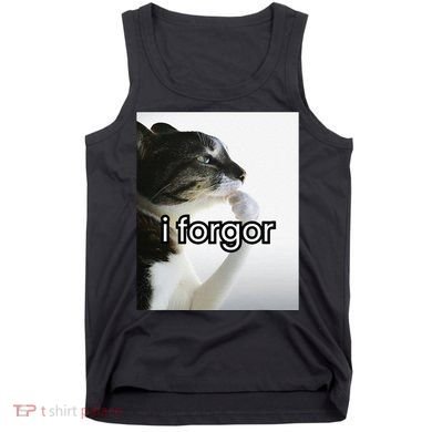 Funny Silly Cat Meme I Forgor Cringe Brainrot Meme Gift Tank Top
