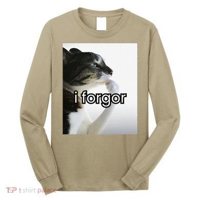 Funny Silly Cat Meme I Forgor Cringe Brainrot Meme Gift Long Sleeve Shirt