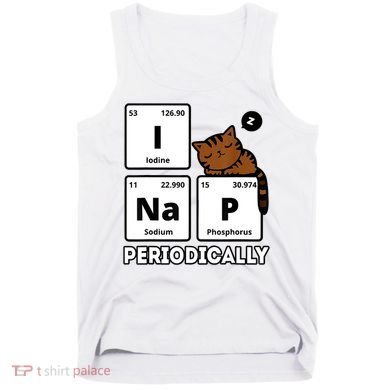 Funny Science Cat I Nap Periodically Cats Lovers Chemistry Tank Top