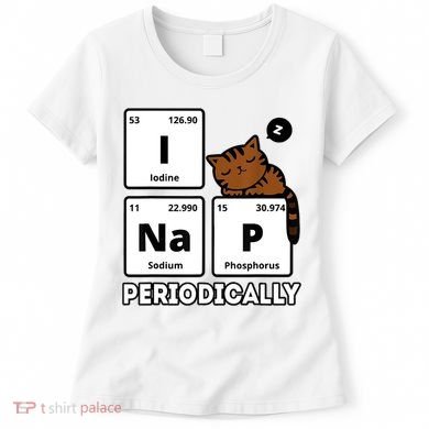 Funny Science Cat I Nap Periodically Cats Lovers Chemistry Women's T-Shirt