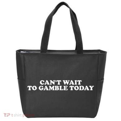 Funny Saying CanT Wait To Gamble Today Tote Bag