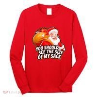 Funny Santa Claus You Should See The Size Of My Sack Long Sleeve Shirt thumb 0