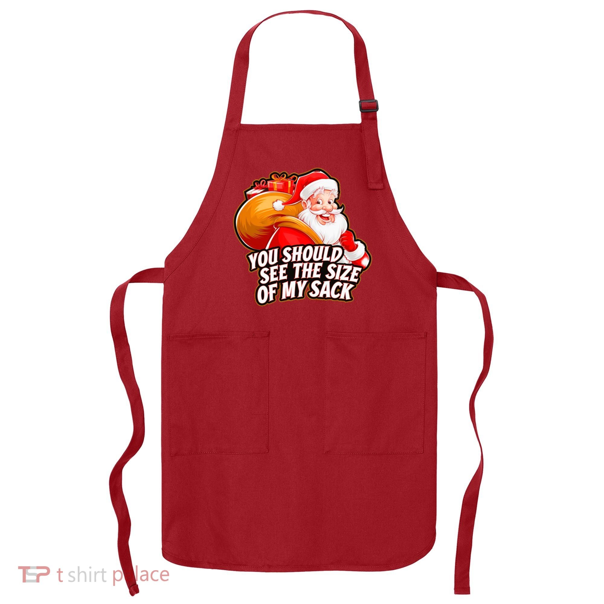 Funny Santa Claus You Should See The Size Of My Sack Apron