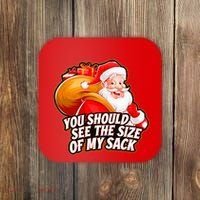 Funny Santa Claus You Should See The Size Of My Sack Coaster thumb 0