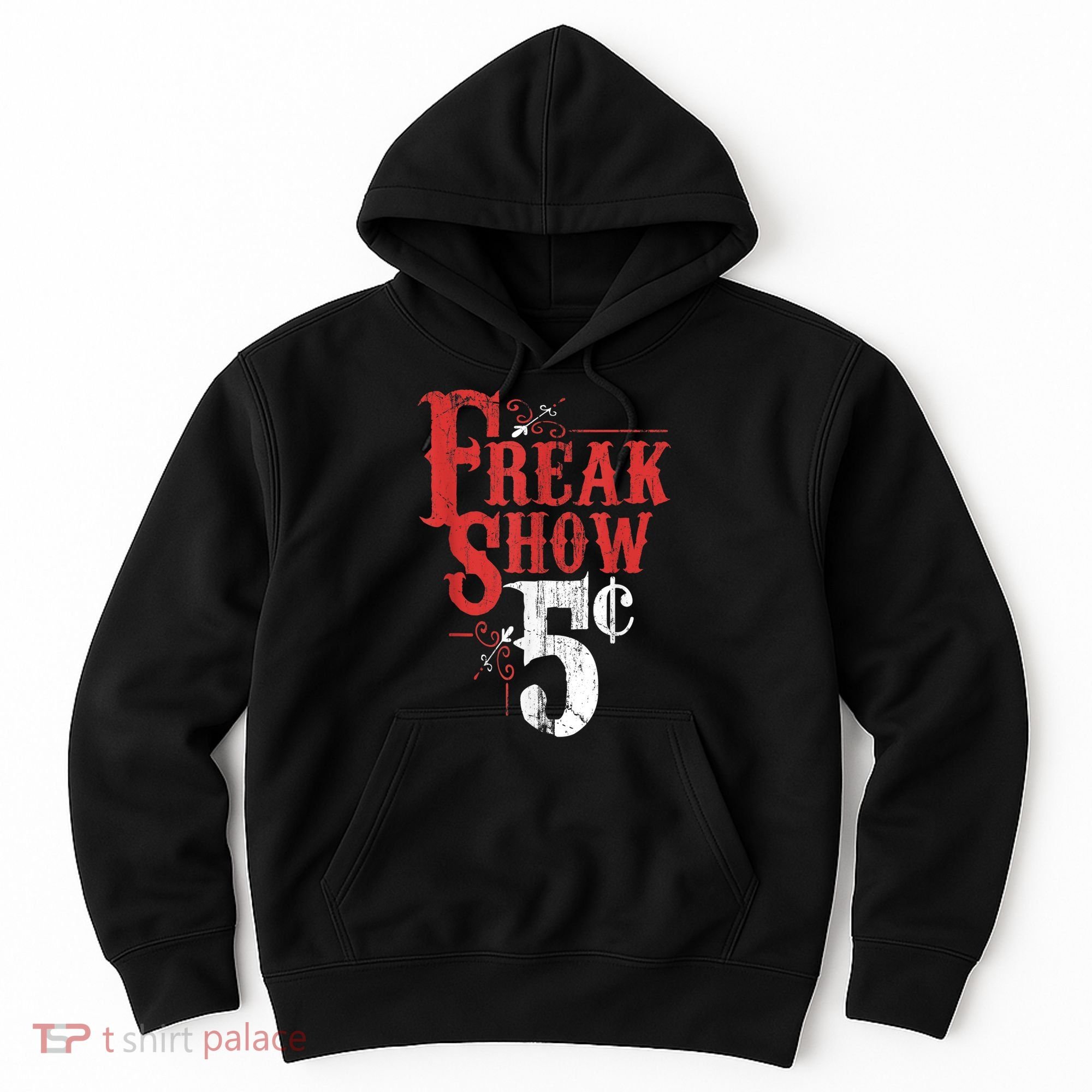 Freak Show Circus Party Weird Carnival Costume Freaky Acts Gift Hoodie