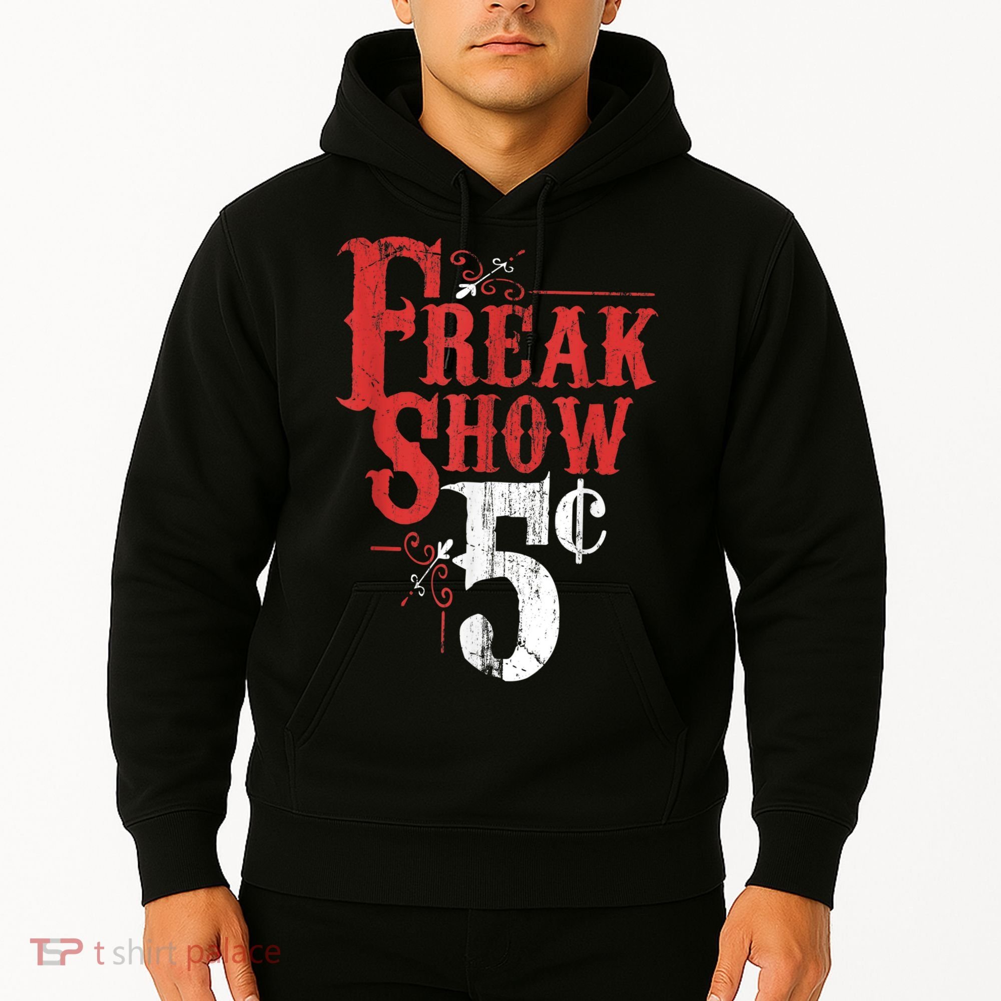Freak Show Circus Party Weird Carnival Costume Freaky Acts Gift Hoodie