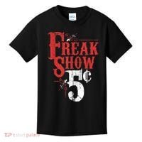 Freak Show Circus Party Weird Carnival Costume Freaky Acts Gift Kids T-Shirt thumb 0