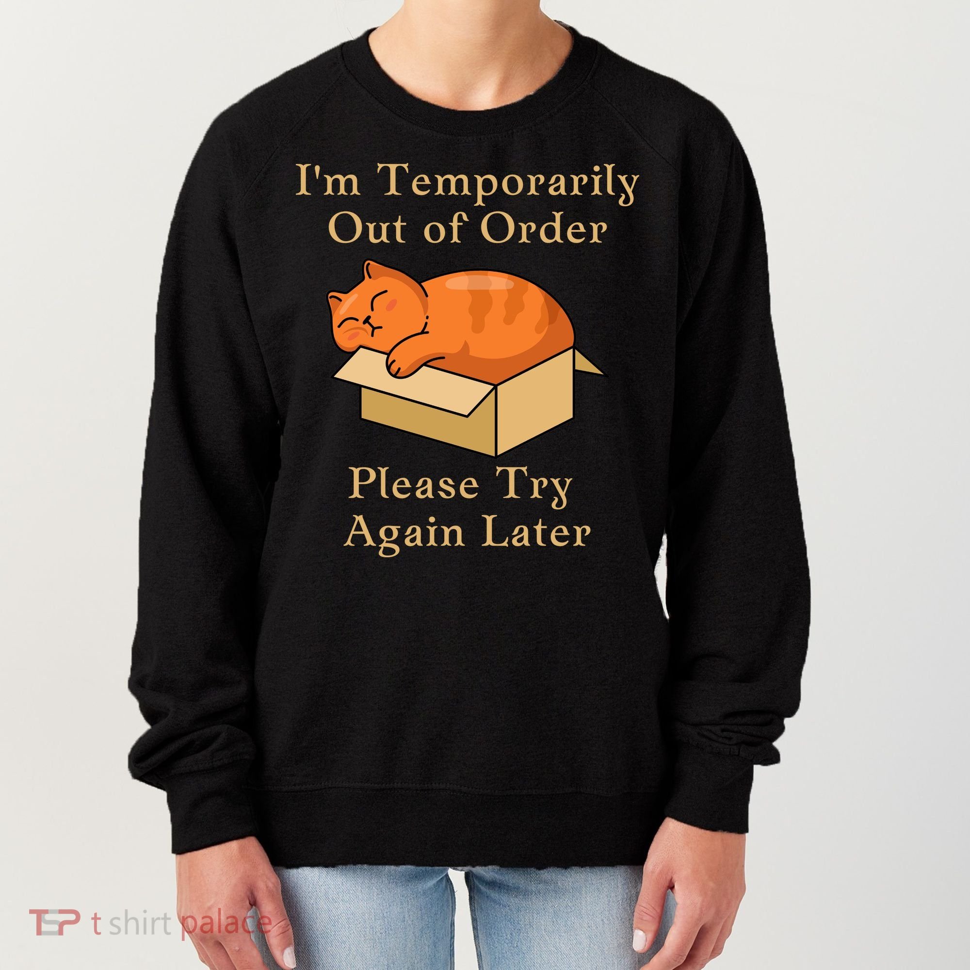Funny Sleepy Cat Temporarily Out Of Order Women's Sweatshirt