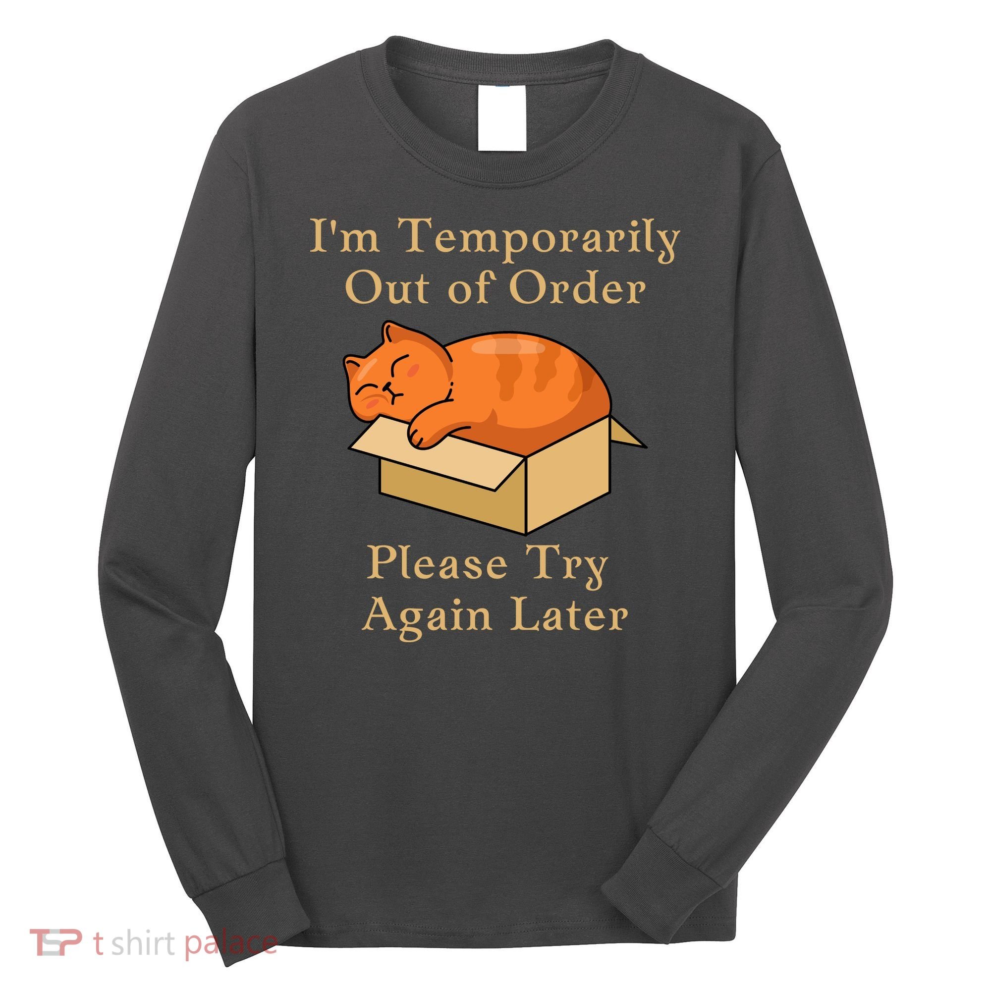Funny Sleepy Cat Temporarily Out Of Order Long Sleeve Shirt