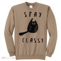 Funny Stay Classy Sarcastic Black Cat Cute Kitten Lover Gift Sweatshirt thumb 0