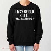 Funny Senior Citizens Old People Gifts Tshirts Old Age Tees Women's Sweatshirt thumb 0