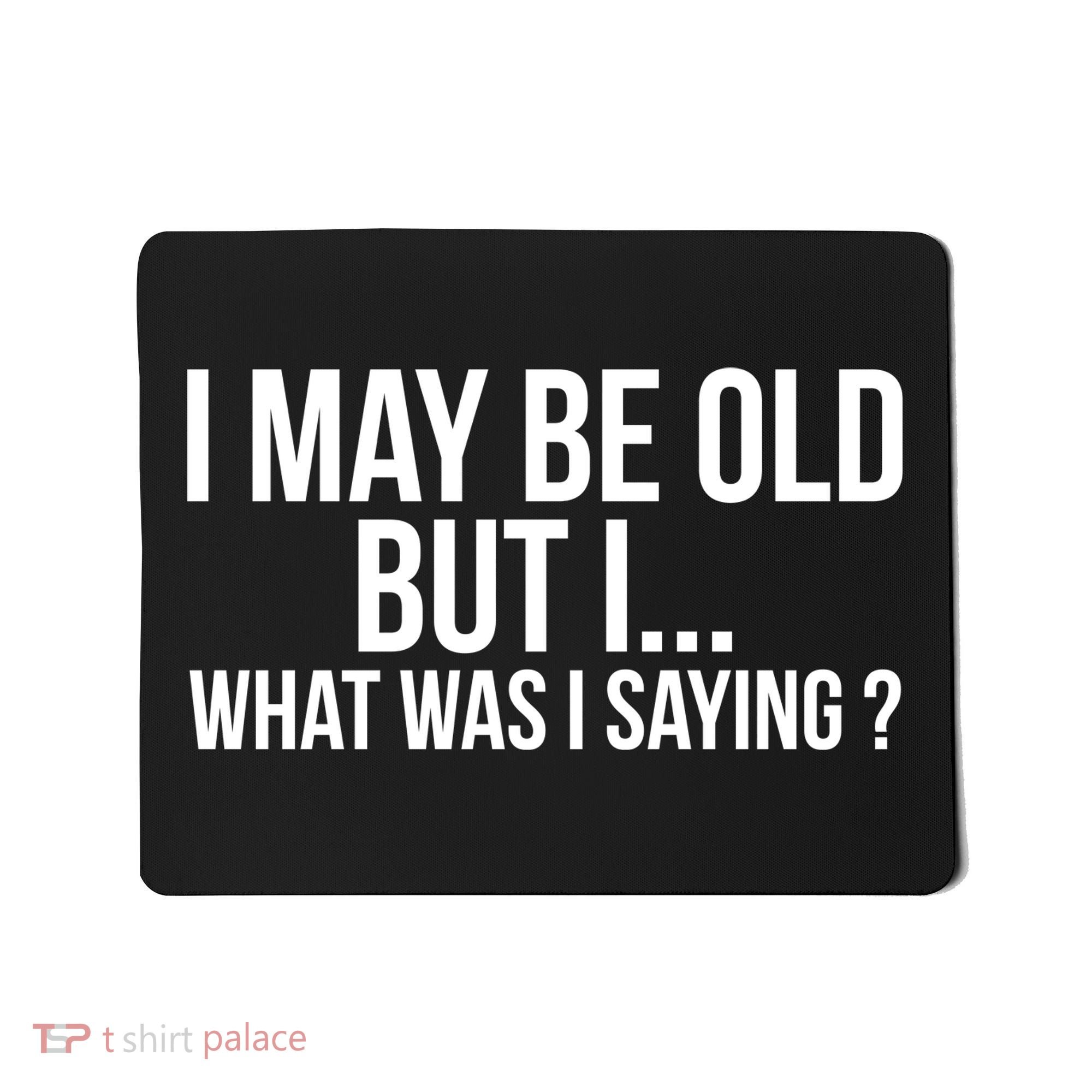 Funny Senior Citizens Old People Gifts Tshirts Old Age Tees Mousepad