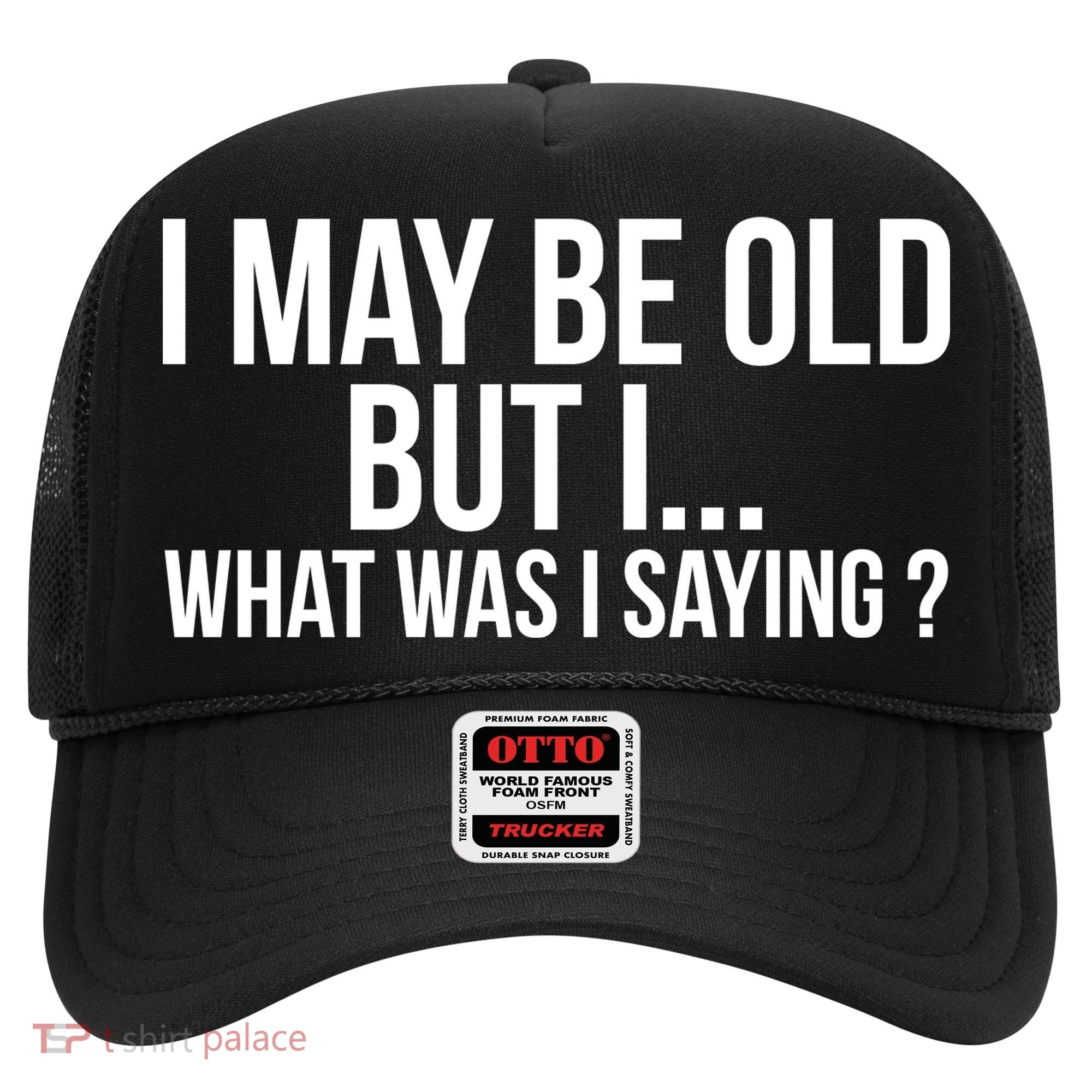 Funny Senior Citizens Old People Gifts Tshirts Old Age Tees Hat