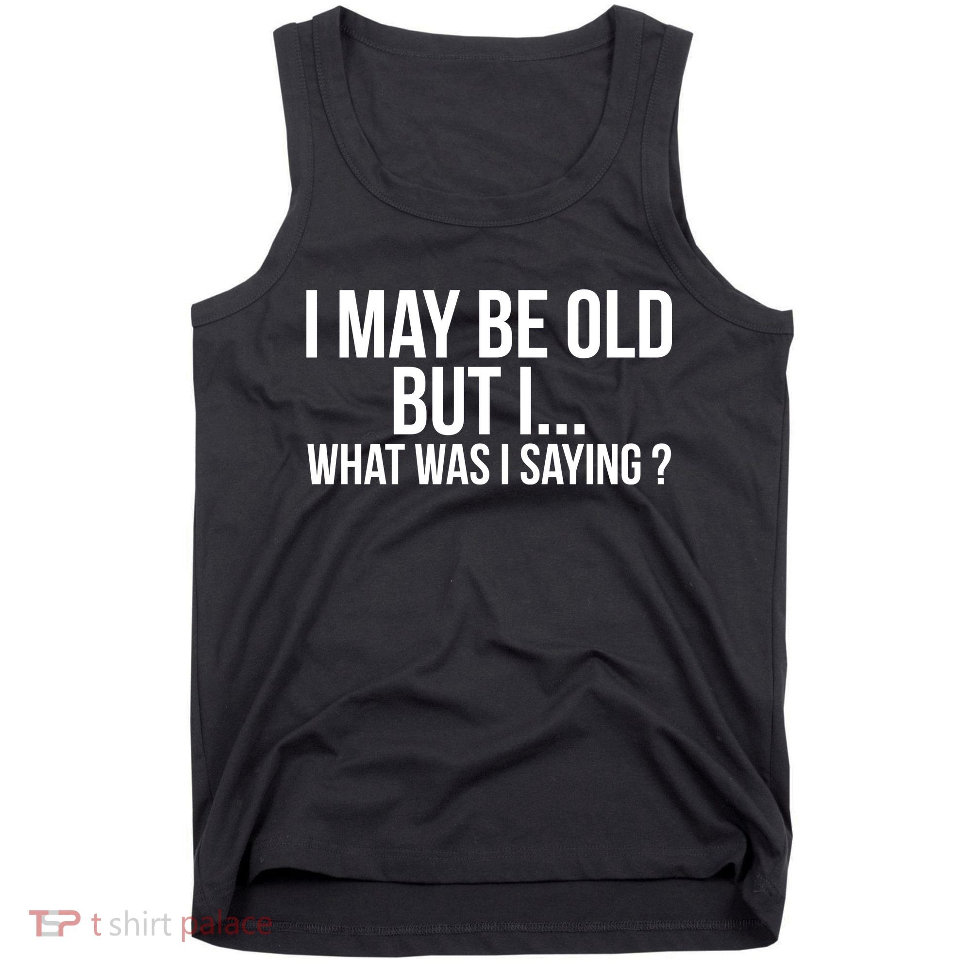 Funny Senior Citizens Old People Gifts Tshirts Old Age Tees Tank Top