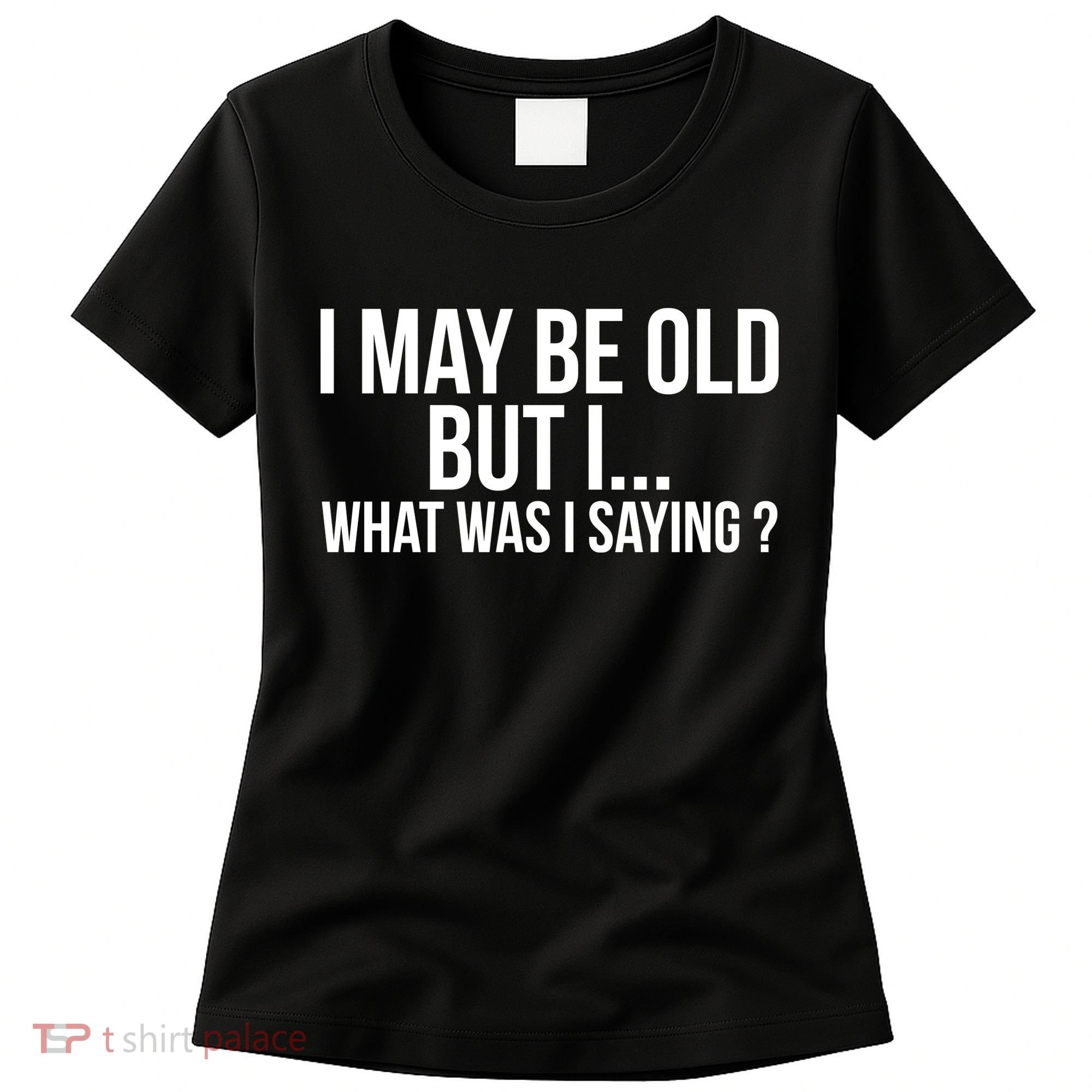 Funny Senior Citizens Old People Gifts Tshirts Old Age Tees Women's T-Shirt