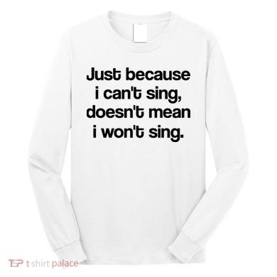 Funny Singing Cool Voice Present X Factor Novelty Music Karaoke Long Sleeve Shirt