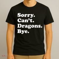 Funny Sorry Cant Dragons Bye Funny Dragon Gift T-Shirt thumb 3