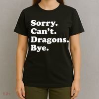 Funny Sorry Cant Dragons Bye Funny Dragon Gift T-Shirt thumb 4
