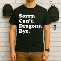 Funny Sorry Cant Dragons Bye Funny Dragon Gift T-Shirt thumb 6