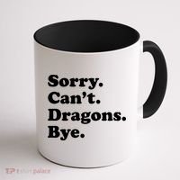 Funny Sorry Cant Dragons Bye Funny Dragon Gift Coffee Mug thumb 1