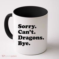 Funny Sorry Cant Dragons Bye Funny Dragon Gift Coffee Mug thumb 0