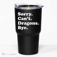 Funny Sorry Cant Dragons Bye Funny Dragon Gift Tumbler thumb 0