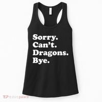 Funny Sorry Cant Dragons Bye Funny Dragon Gift Women's Tank Top thumb 0