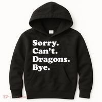 Funny Sorry Cant Dragons Bye Funny Dragon Gift Kids Hoodie thumb 0