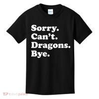 Funny Sorry Cant Dragons Bye Funny Dragon Gift Kids T-Shirt thumb 0