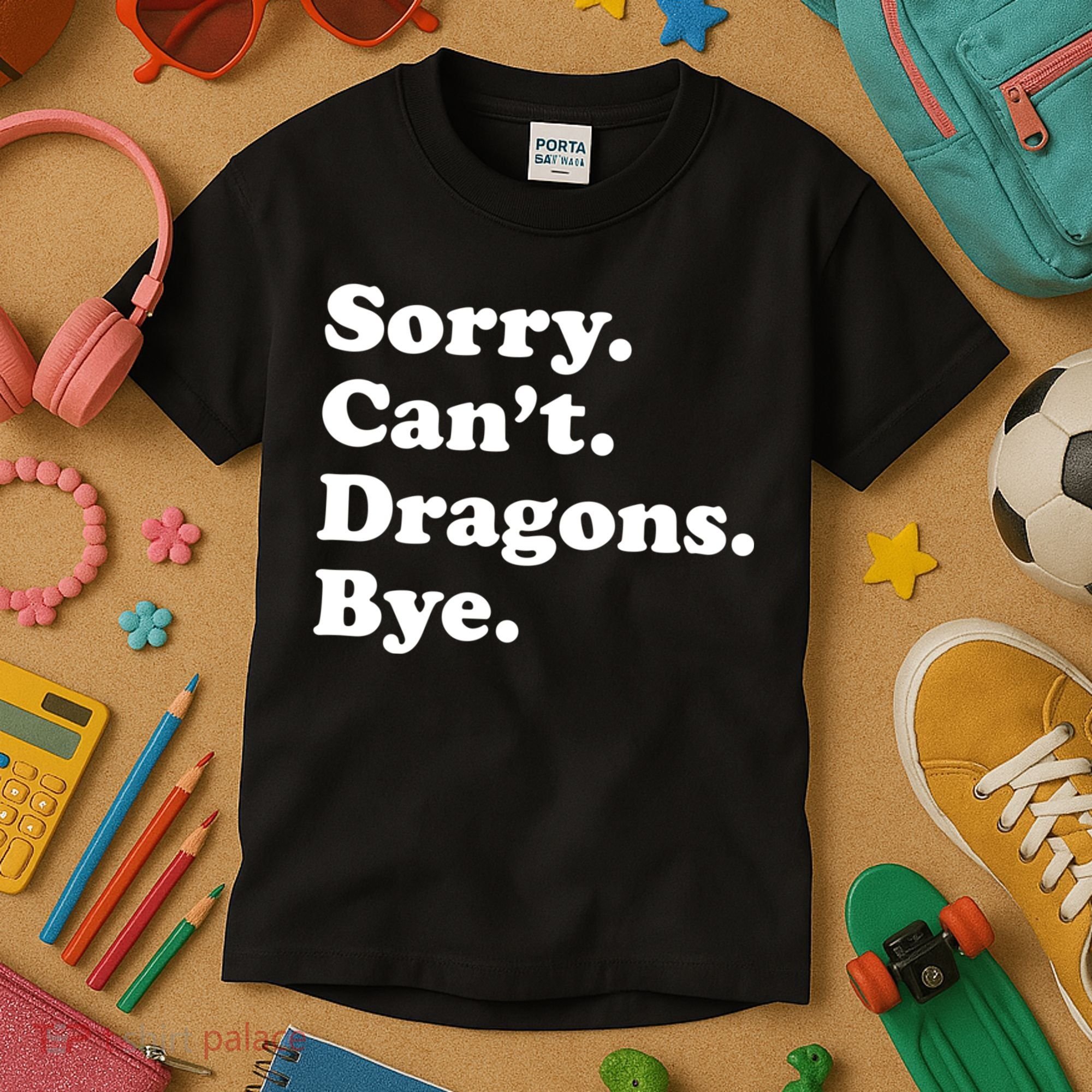 Funny Sorry Cant Dragons Bye Funny Dragon Gift Kids T-Shirt
