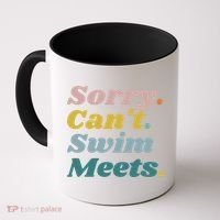 Funny Sorry Can't Swim Meets Bye Swimming Coffee Mug thumb 0