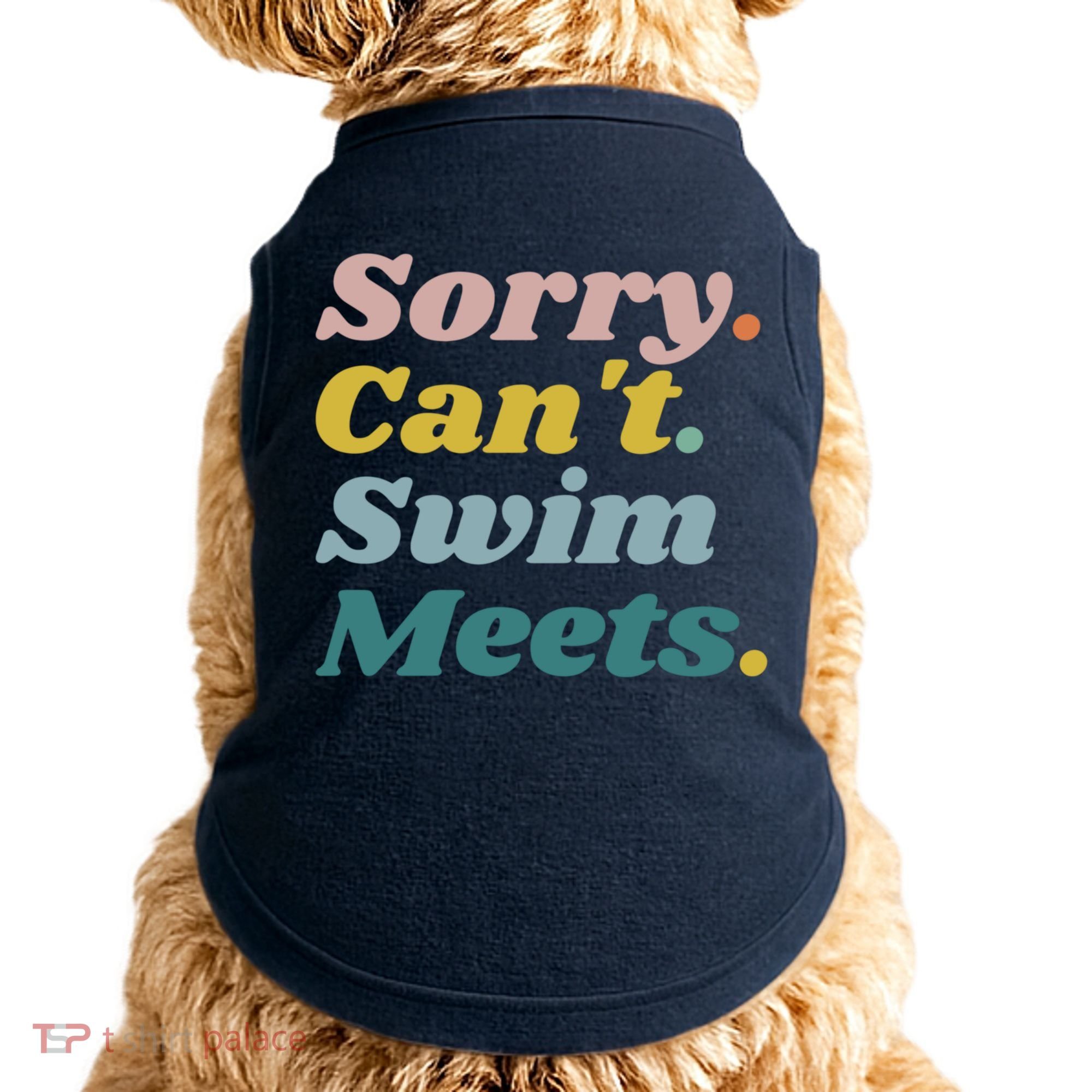Funny Sorry Can't Swim Meets Bye Swimming Doggie Tank