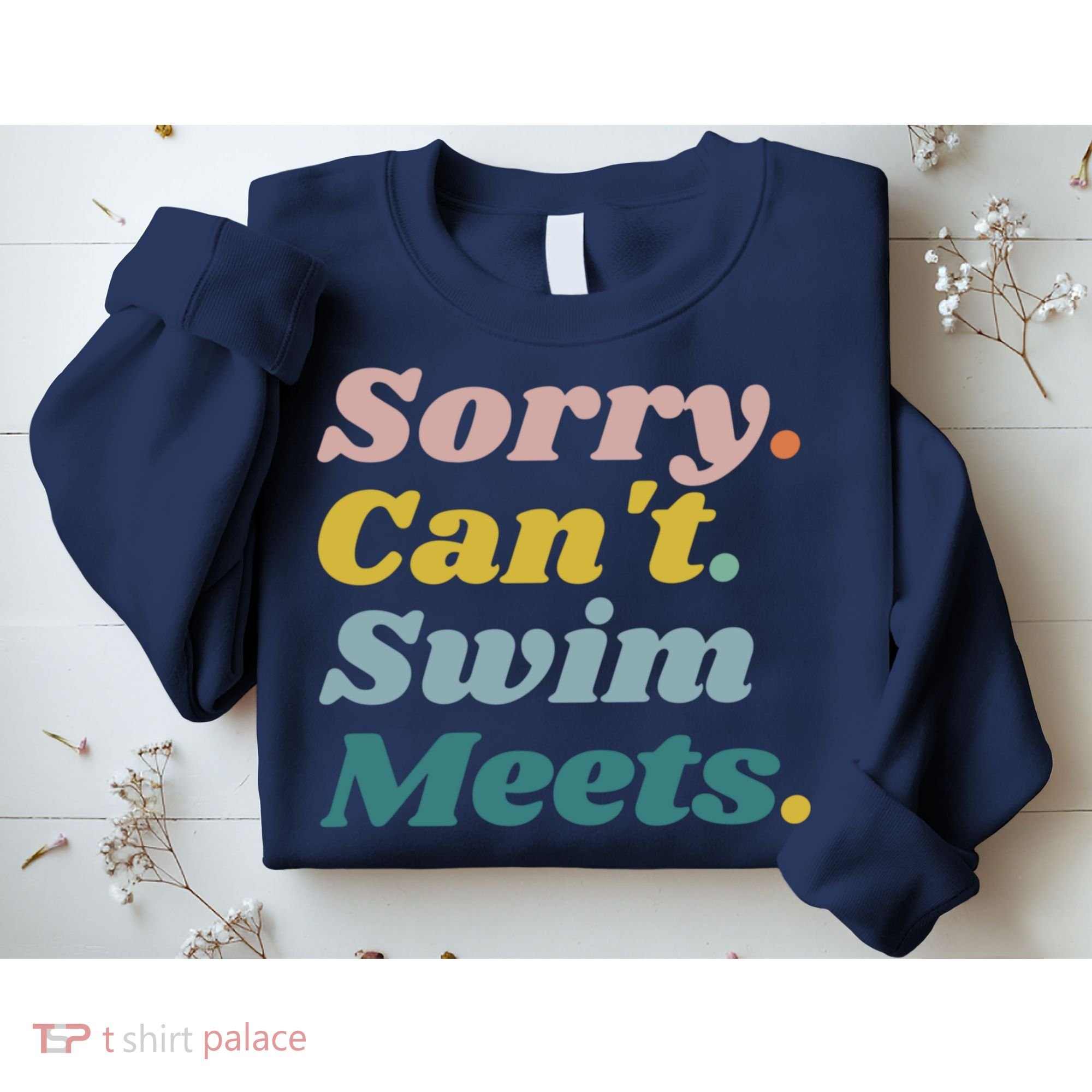 Funny Sorry Can't Swim Meets Bye Swimming Sweatshirt