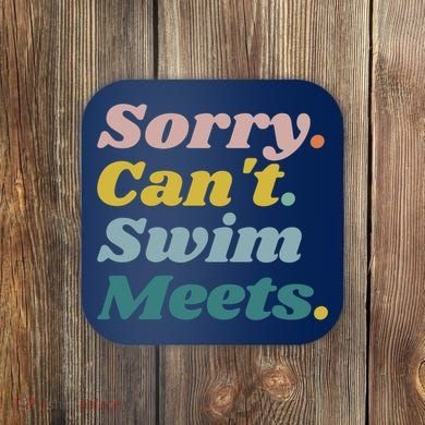 Funny Sorry Can't Swim Meets Bye Swimming Coaster