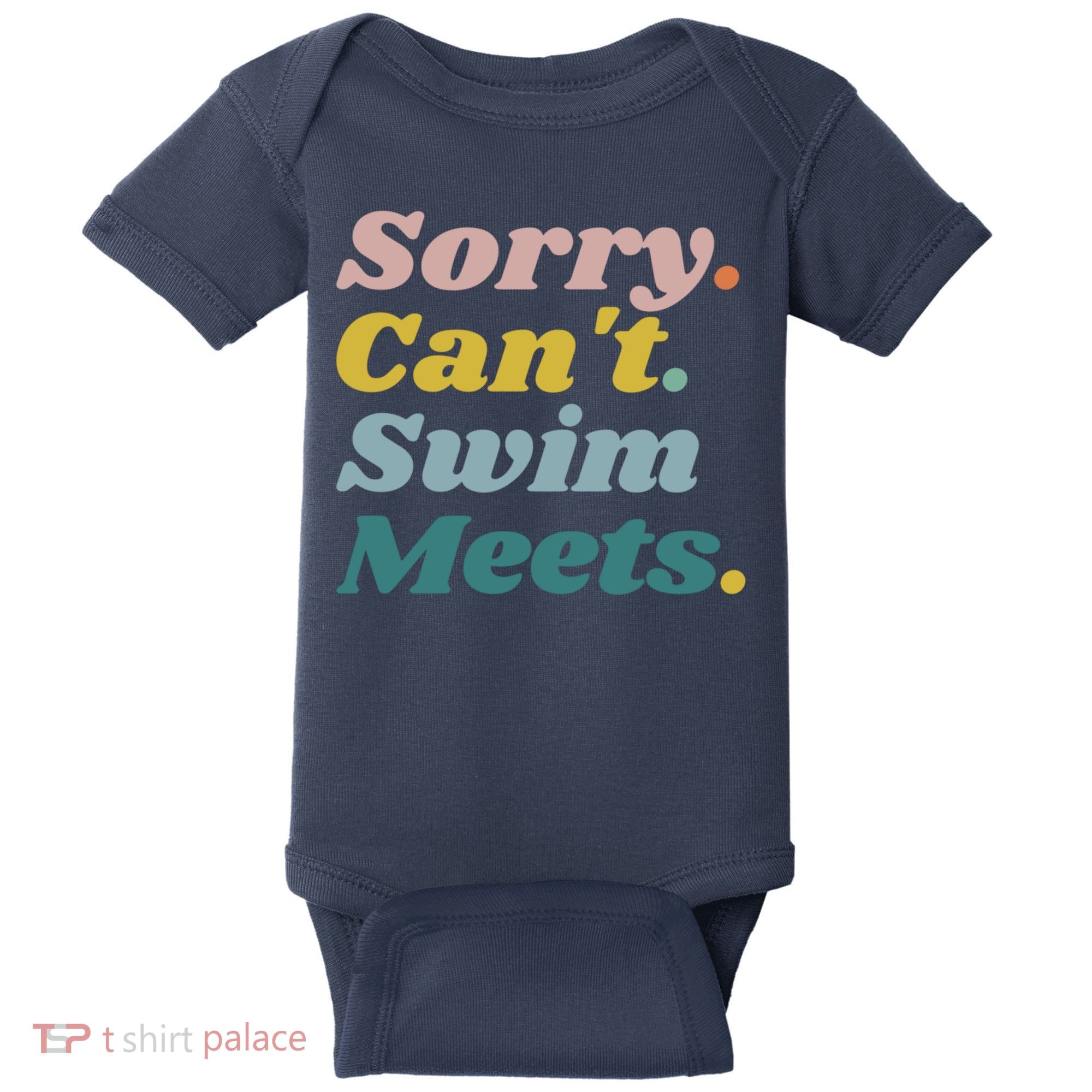 Funny Sorry Can't Swim Meets Bye Swimming Baby Bodysuit
