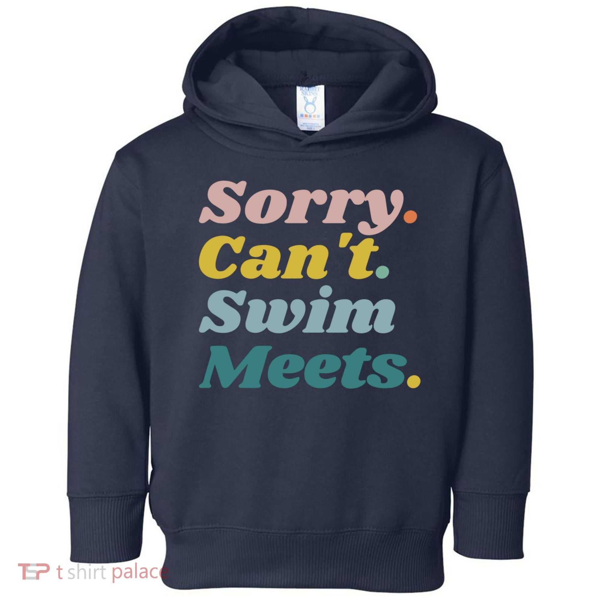 Funny Sorry Can't Swim Meets Bye Swimming Toddler Hoodie