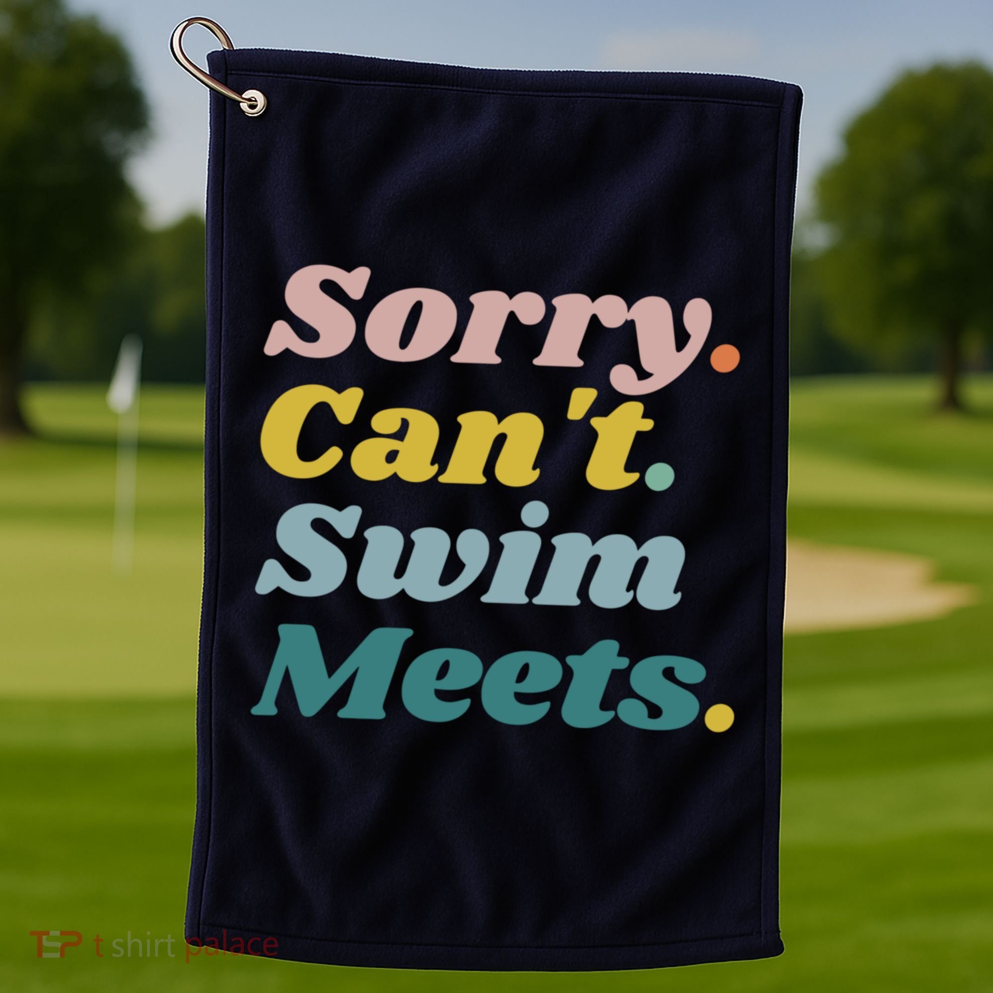 Funny Sorry Can't Swim Meets Bye Swimming Golf Towel