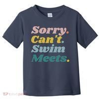 Funny Sorry Can't Swim Meets Bye Swimming Toddler T-Shirt thumb 0