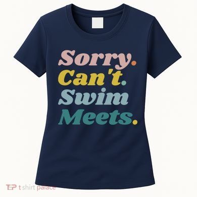 Funny Sorry Can't Swim Meets Bye Swimming Women's T-Shirt
