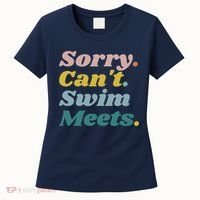 Funny Sorry Can't Swim Meets Bye Swimming Women's T-Shirt thumb 0