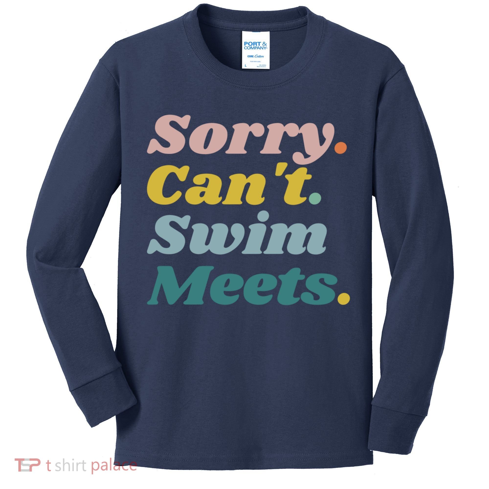 Funny Sorry Can't Swim Meets Bye Swimming Kids Long Sleeve Shirt