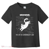 Funny SchröDingerS Cat Quantum Physics Scientists Nerd Toddler T-Shirt thumb 0