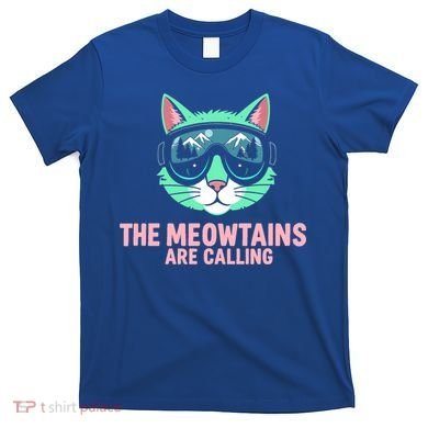 Funny Skiing Cat The Meowtains Are Calling Ski T-Shirt