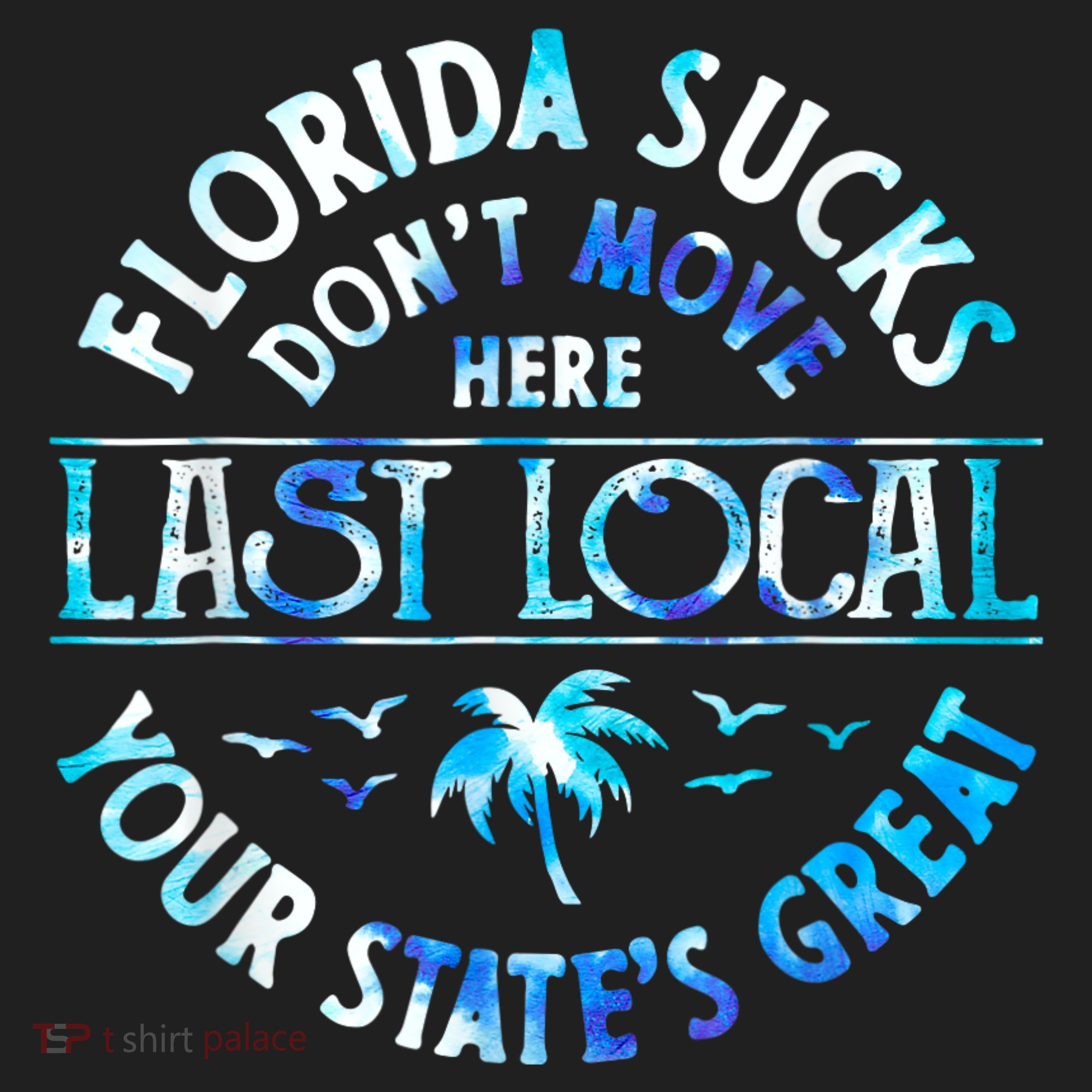 Florida Suckss Dont Move Here Last Local Funny Women's Sweatshirt